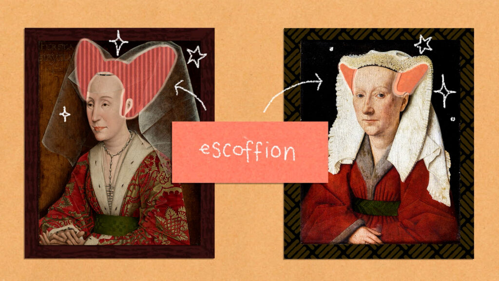 Two historical portraits of women wearing escoffions, a large heart-shaped headdress, are shown side by side with drawn arrows and doodles highlighting the headpieces. The word "escoffion" is written in the center.